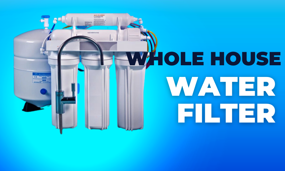 Whole House Water Filter