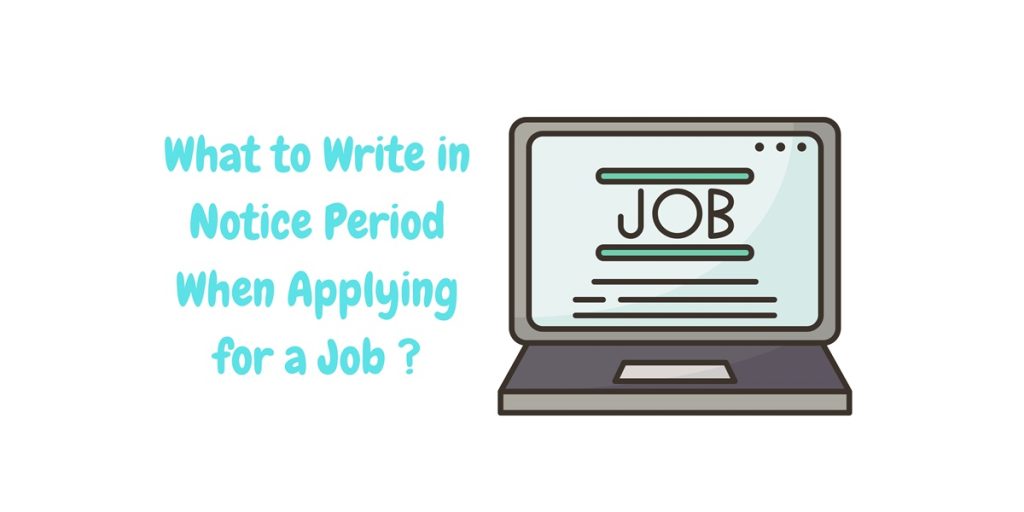What to Write in Notice Period When Applying for a Job