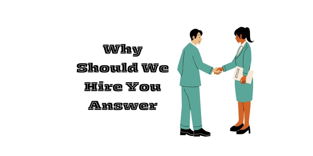 Why Should We Hire You Answer