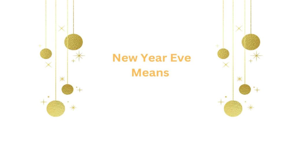 New Year Eve Means